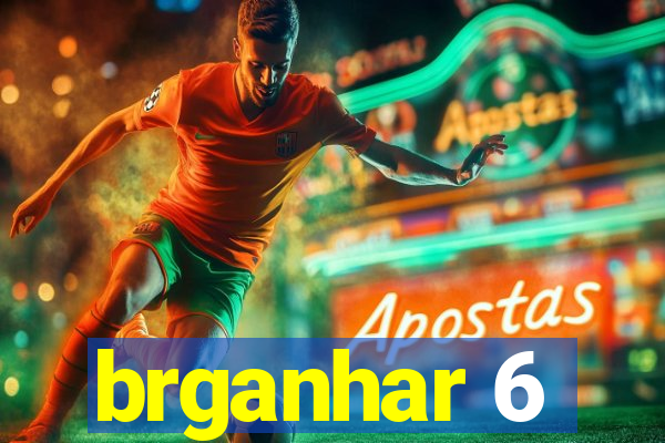 brganhar 6